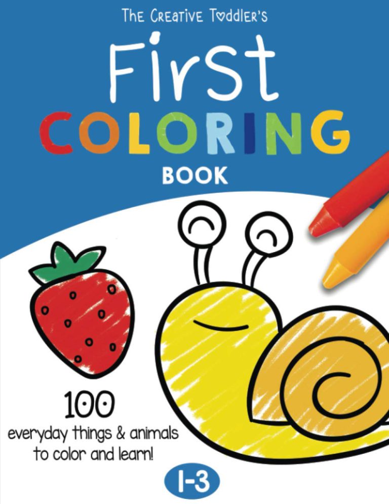 The Creative Toddler’s First Coloring Book Ages 1-3